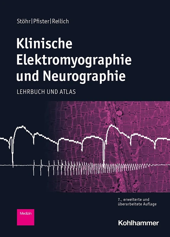 Kohlhammer Klinische Elektromyographie Und Neurographie 6. Auflage