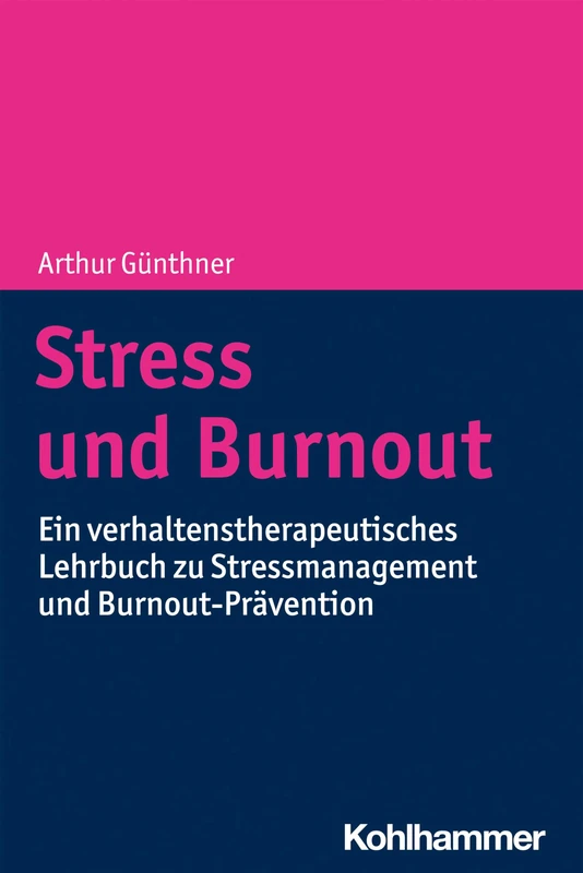 Stress und Burnout: Ein verhaltenstherapeutisches Lehrbuch zu Stressmanagement und Burnout-Prävention - Image 1