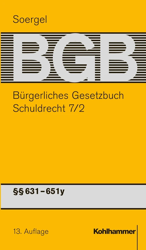 Kommentar Zum Burgerlichen Gesetzbuch Mit Einfuhrungsgesetz Und Nebengesetzen Bgb Soergel: Schuldrecht 7/2: 631-651y