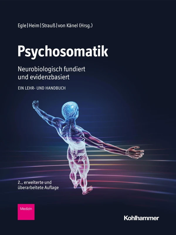 Psychosomatik - Neurobiologisch Fundiert Und Evidenzbasiert: Ein Lehr- Und Handbuch