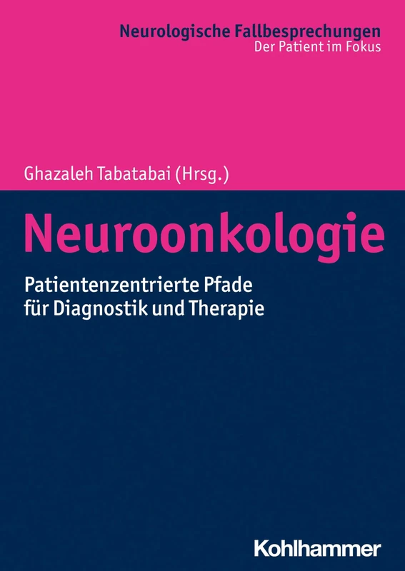 Neuroonkologie: Patientenzentrierte Pfade Fur Diagnostik Und Therapie (Neurologische Fallbesprechungen)
