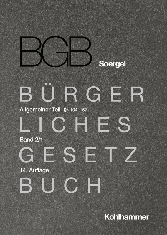 Kommentar Zum Burgerlichen Gesetzbuch Mit Einfuhrungsgesetz Und Nebengesetzen Bgb Soergel: Allgemeiner: 104-157 - Image 1