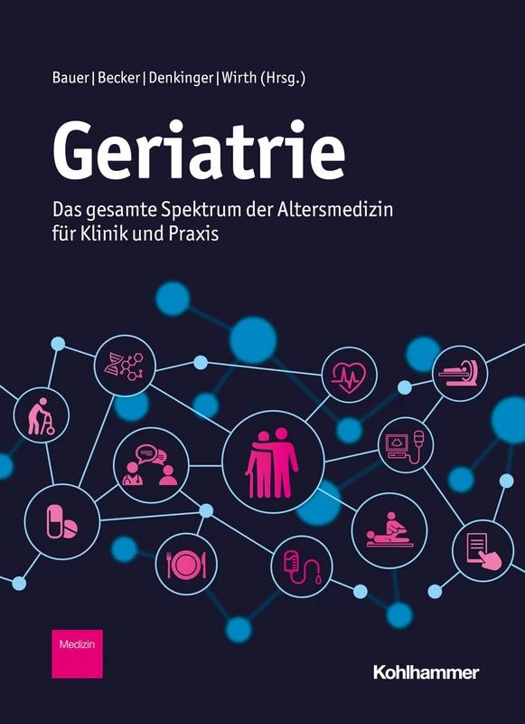 Geriatrie: Das Gesamte Spektrum Der Altersmedizin Fur Klinik Und Praxis