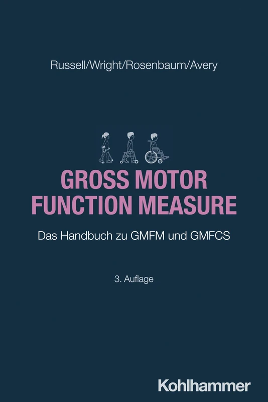 Gross Motor Function Measure: Das Handbuch Zu Gmfm Und Gmfcs (Padiatrische Neurologie)