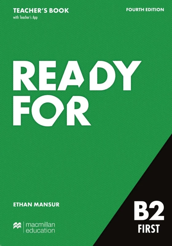 Ready for B2 First 4th edition / Teacher's Book with Digital Student's Book and App: Fourth edition / Teacher's Book with Digital Student's Book and App