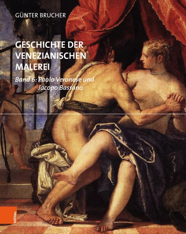 Geschichte Der Venezianischen Malerei: Paolo Veronese Und Jacopo Bassano