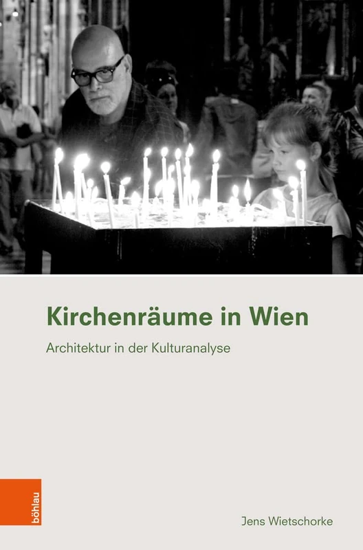 Kirchenraume in Wien: Architektur in Der Kulturanalyse: 4 (Ethnographie Des Alltags)