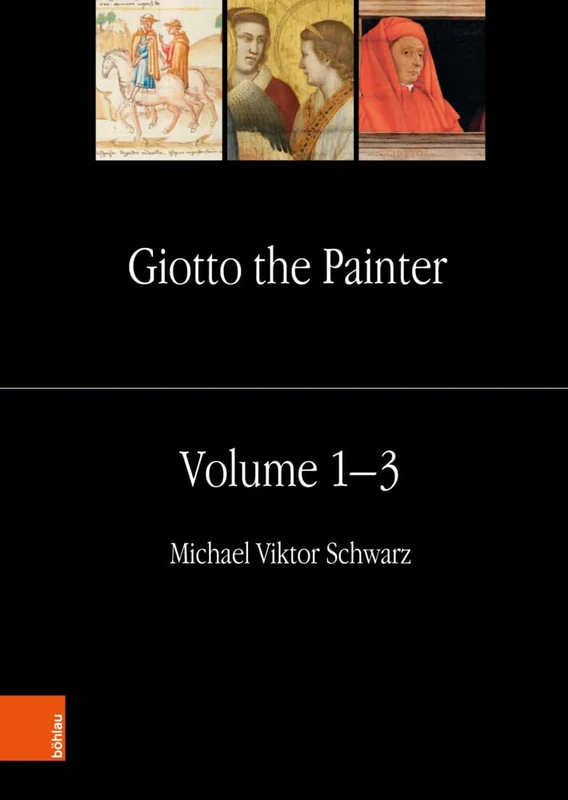 Giotto the Painter Volume 1: Life - Brill Deutschland Book