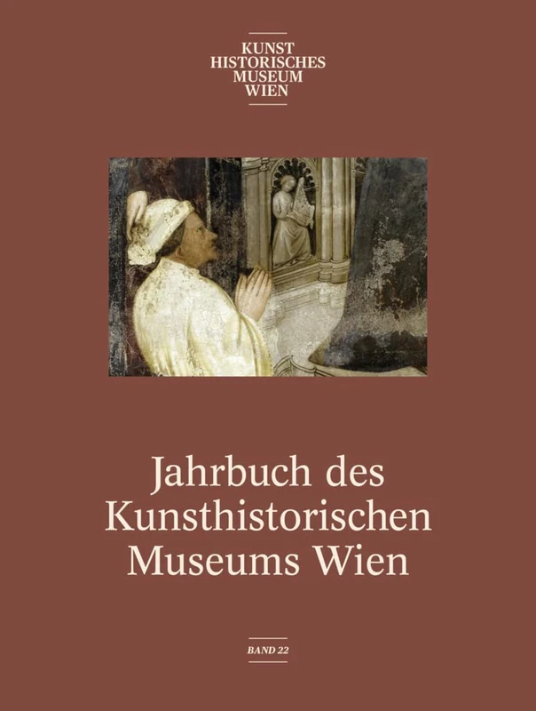 Wiens erste Moderne: Visuelle Konstruktion von Identitäten im 15. Jahrhundert (Jahrbuch des Kunsthistorischen Museums Wien)