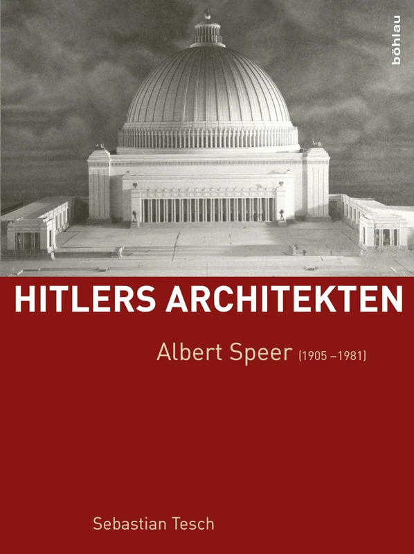 Albert Speer (1905-1981): 2 (Hitlers Architekten)