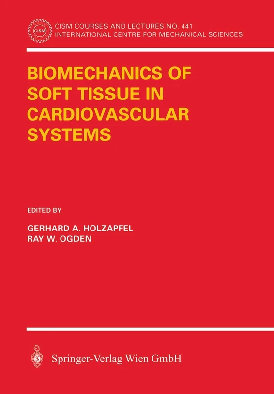 Biomechanics of Soft Tissue in Cardiovascular Systems: 441 (CISM International Centre for Mechanical Sciences, 441)