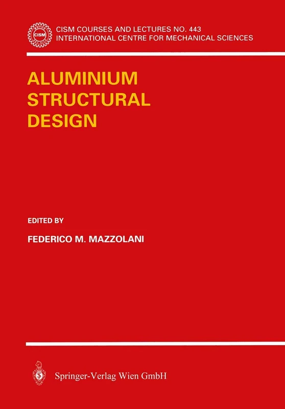 Aluminium Structural Design: 443 (CISM International Centre for Mechanical Sciences, 443) - Image 1