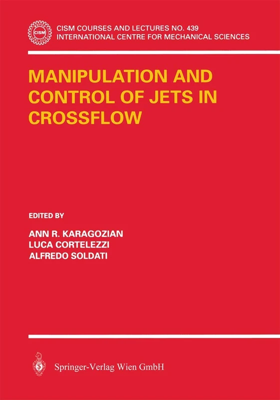 Manipulation and Control of Jets in Crossflow: 439 (CISM International Centre for Mechanical Sciences, 439)