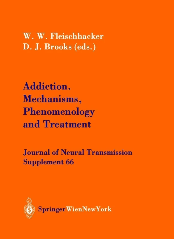 Addiction Mechanisms, Phenomenology and Treatment: 33 (Journal of Neural Transmission. Supplementa, 33)