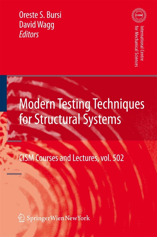 Modern Testing Techniques for Structural Systems: Dynamics and Control: 502 (CISM International Centre for Mechanical Sciences, 502)