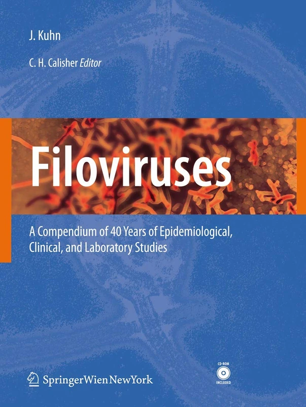 Filoviruses: A Compendium of 40 Years of Epidemiological, Clinical, and Laboratory Studies: 20 (Archives of Virology. Supplementa, 20)