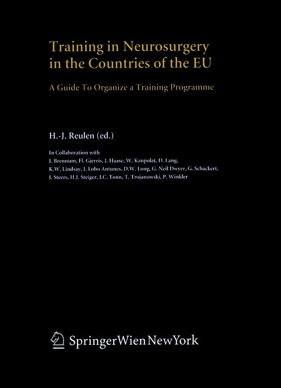 Training in Neurosurgery in the Countries of the EU: A Guide to Organize a Training Programme: 90 (Acta Neurochirurgica Supplement, 90)