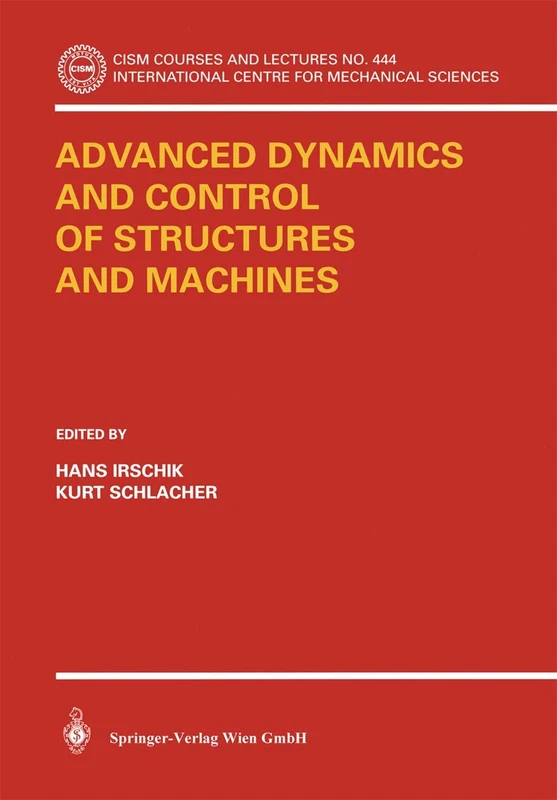 Advanced Dynamics and Control of Structures and Machines: 444 (CISM International Centre for Mechanical Sciences, 444)