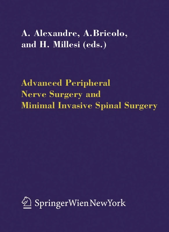 Advanced Peripheral Nerve Surgery and Minimal Invasive Spinal Surgery: 92 (Acta Neurochirurgica Supplement, 92)