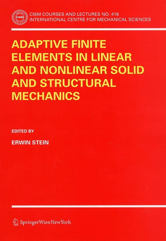 Adaptive Finite Elements in Linear and Nonlinear Solid and Structural Mechanics: 416 (CISM International Centre for Mechanical Sciences, 416)