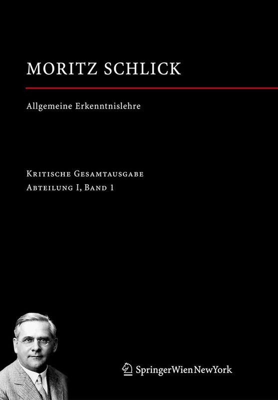 Springer - Allgemeine Erkenntnislehre: Moritz Schlick Vol 1