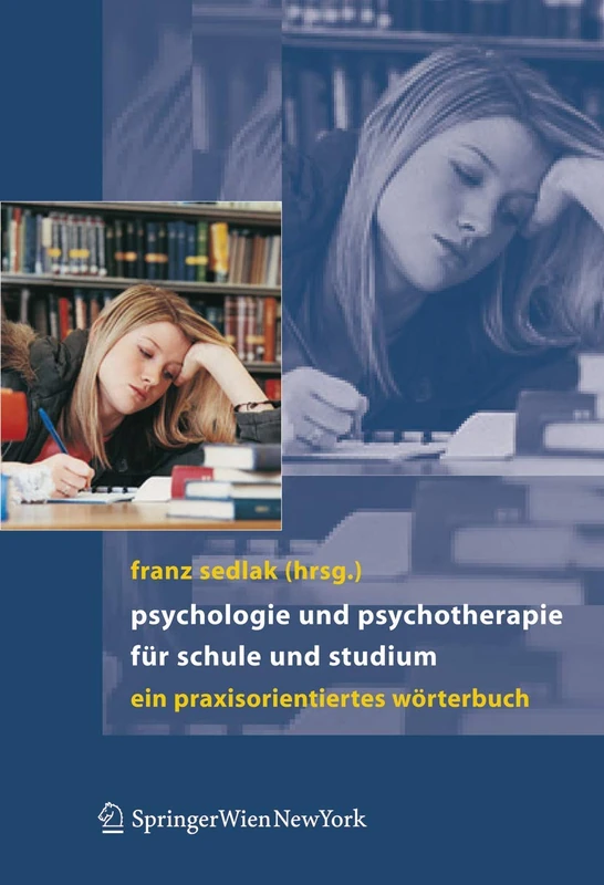 Psychologie und Psychotherapie für Schule und Studium: Ein praxisorientiertes Wörterbuch