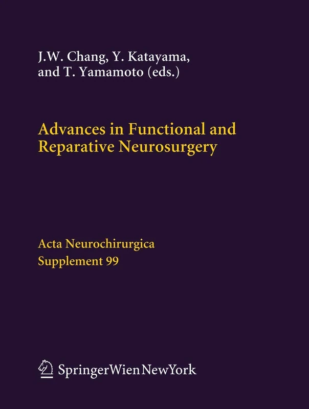 Advances in Functional and Reparative Neurosurgery: 99 (Acta Neurochirurgica Supplement, 99)