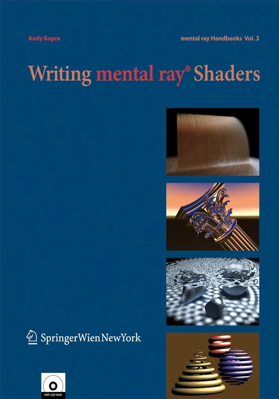 Writing mental ray® Shaders: A Perceptual Introduction: 3 (mental ray® Handbooks, 3) - Image 1