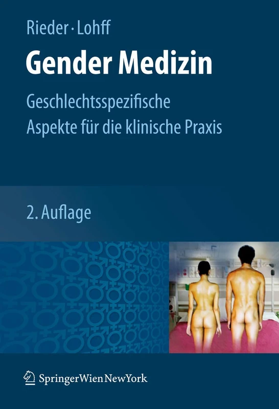 Gender Medizin: Geschlechtsspezifische Aspekte für die klinische Praxis