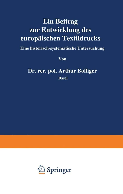 Ein Beitrag zur Entwicklung des europäischen Textildrucks: Eine historisch-systematische Untersuchung