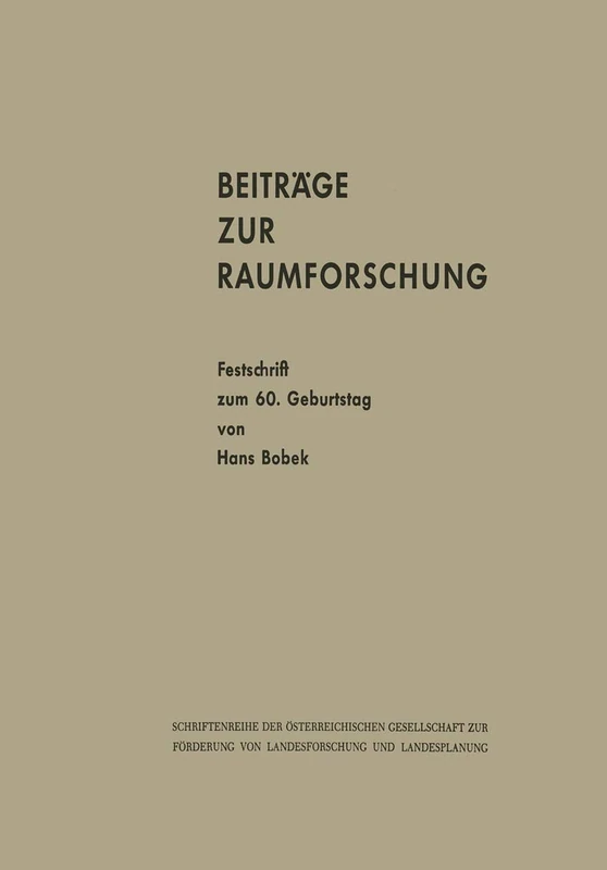 Beiträge zur Raumforschung: Festschrift zum 60. Geburtstag von Hans Bobek: 2 (Schriftenreihe der Österreichischen Gesellschaft für Raumforschung und Raumplanung (ÖGRR), 2) - Image 1