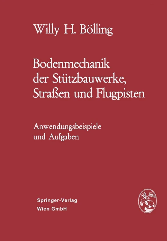 Bodenmechanik der Stützbauwerke, Straßen und Flugpisten: Anwendungsbeispiele und Aufgaben