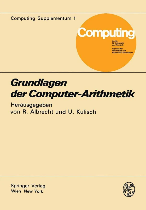 Grundlagen der Computer-Arithmetik: 1 (Computing Supplementa, 1)