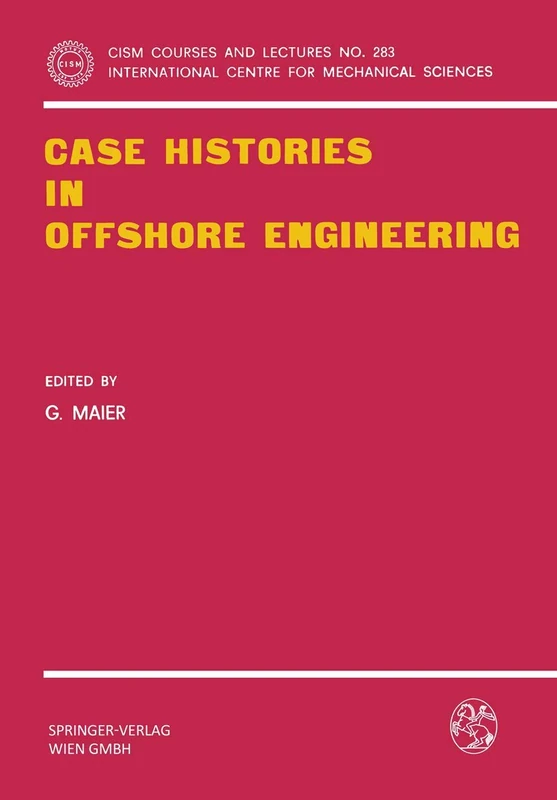 Case Histories in Offshore Engineering: 283 (CISM International Centre for Mechanical Sciences, 283) - Image 1