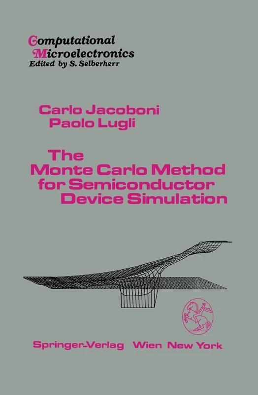 The Monte Carlo Method for Semiconductor Device Simulation (Computational Microelectronics)