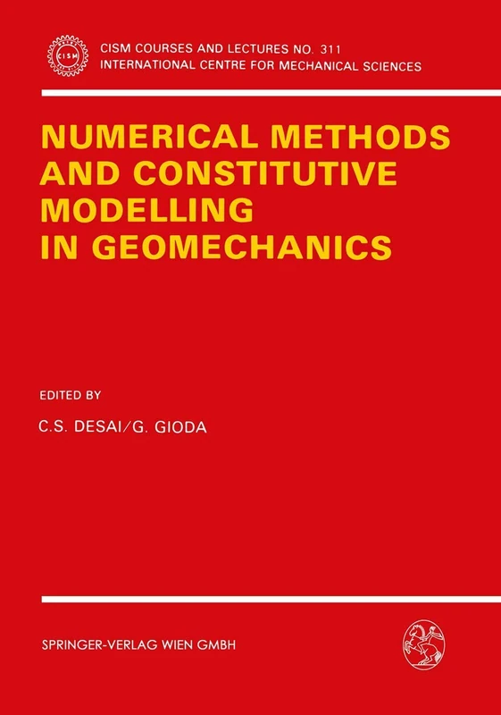 Numerical Methods and Constitutive Modelling in Geomechanics: 311 (CISM International Centre for Mechanical Sciences, 311)