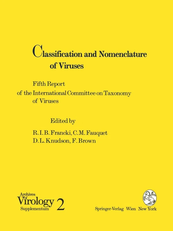 Classification and Nomenclature of Viruses: Fifth Report of the International Committee on Taxonomy of Viruses. Virology Division of the International ... 2 (Archives of Virology. Supplementa, 2)