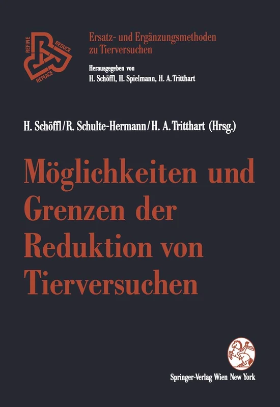 Möglichkeiten und Grenzen der Reduktion von Tierversuchen (Ersatz- und Ergänzungsmethoden zu Tierversuchen)