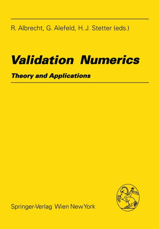 Validation Numerics: Theory and Applications: 9 (Computing Supplementa, 9)