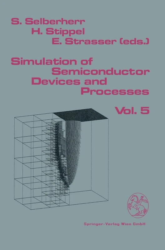 Simulation of Semiconductor Devices and Processes: Vol.5: v. 5 (Computational Microelectronics)