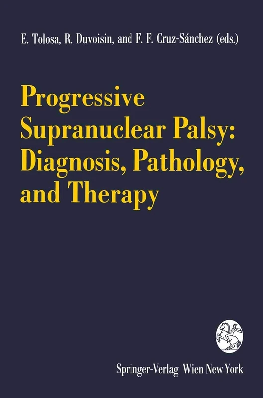 Progressive Supranuclear Palsy: Diagnosis, Pathology, and Therapy: 42 (Journal of Neural Transmission. Supplementa, 42)