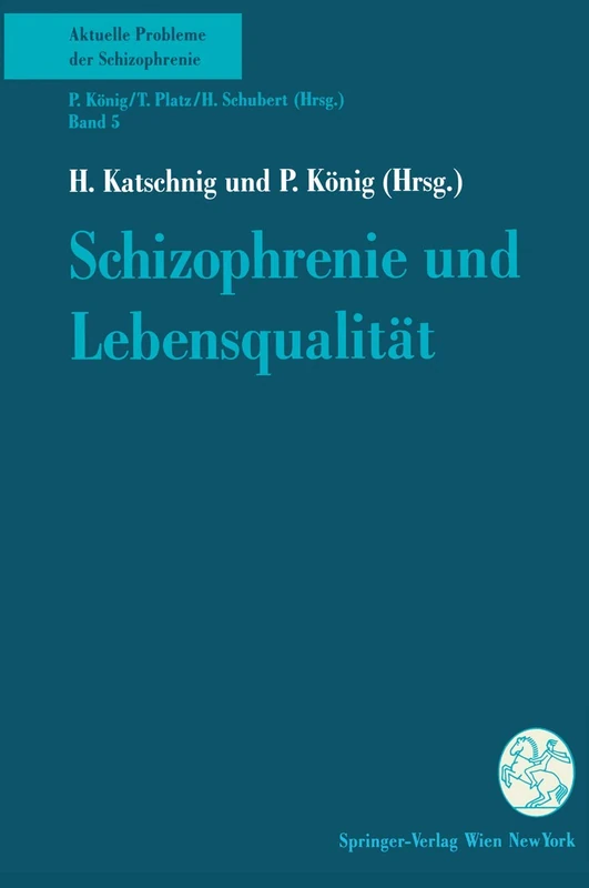 Schizophrenie und Lebensqualität: 5 (Aktuelle Probleme der Schizophrenie, 5)