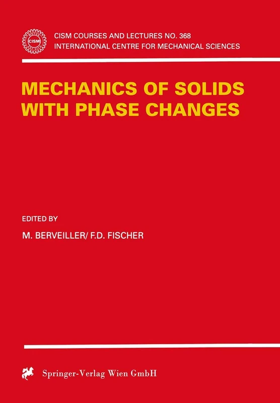 Mechanics of Solids with Phase Changes: 368 (CISM International Centre for Mechanical Sciences, 368)