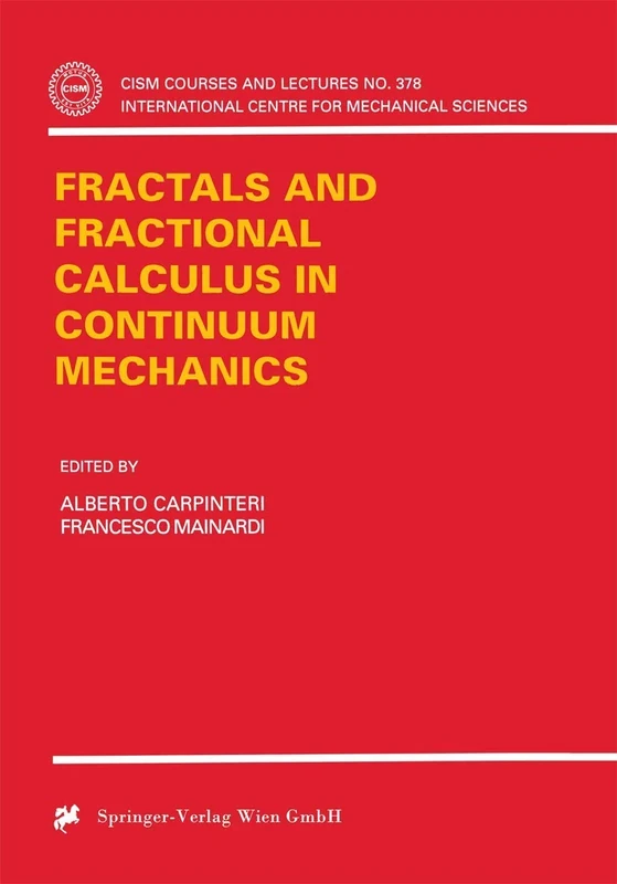 Fractals and Fractional Calculus in Continuum Mechanics: 378 (CISM International Centre for Mechanical Sciences, 378)