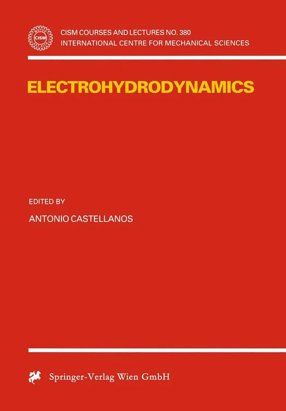 Electrohydrodynamics: 380 (CISM International Centre for Mechanical Sciences, 380)
