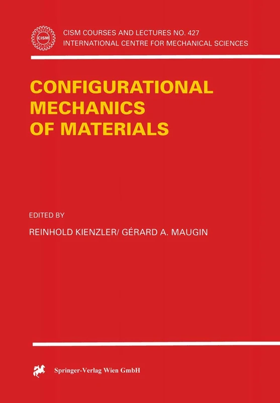 Configurational Mechanics of Materials: 427 (CISM International Centre for Mechanical Sciences, 427)