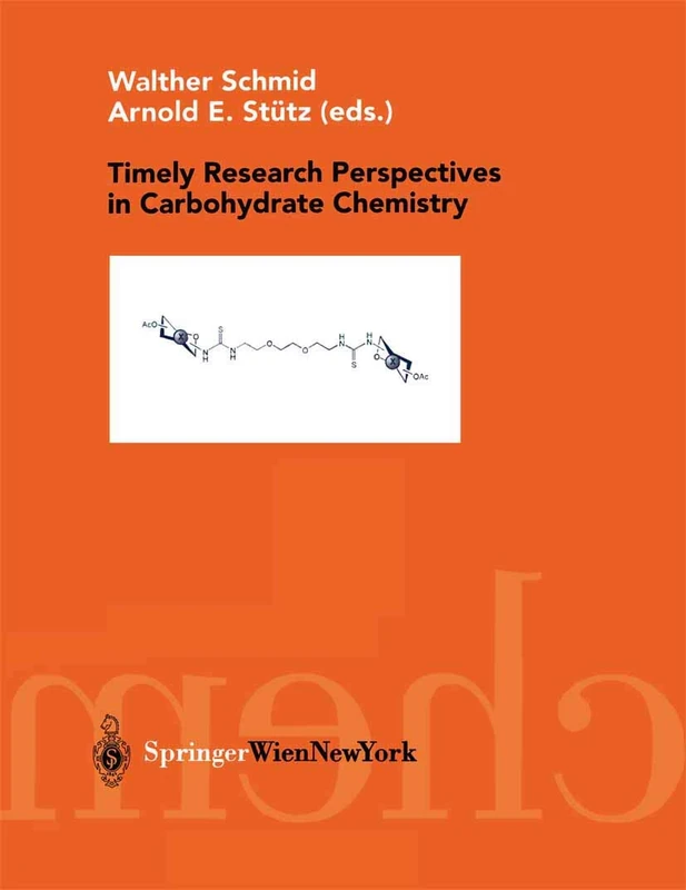 Timely Research Perspectives in Carbohydrate Chemistry (Monatshefte Fur Chemie/Chemical Monthly, 4)