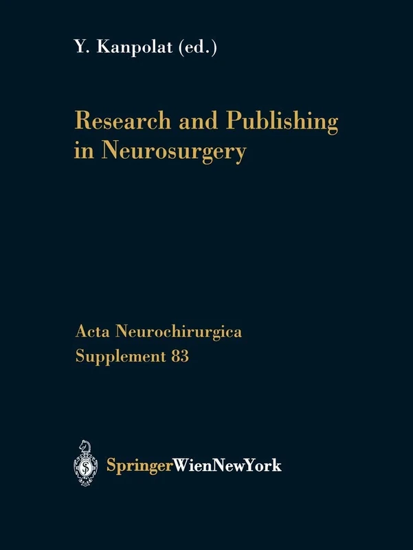 Research and Publishing in Neurosurgery: 83 (Acta Neurochirurgica Supplement, 83)