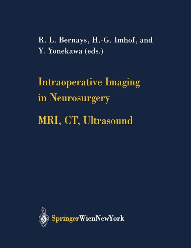 Intraoperative Imaging in Neurosurgery: MRI, CT, Ultrasound: 85 (Acta Neurochirurgica Supplement, 85)