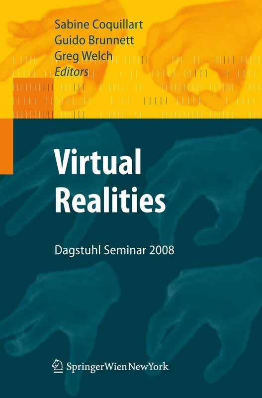Virtual Realities: Dagstuhl Seminar 2008